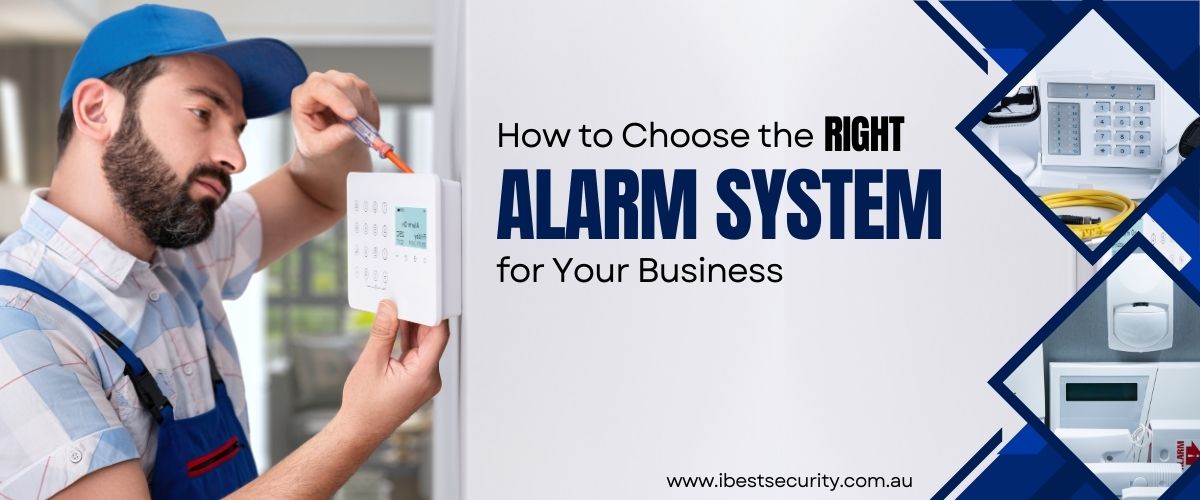 How to Choose the Right Alarm System for Your Business